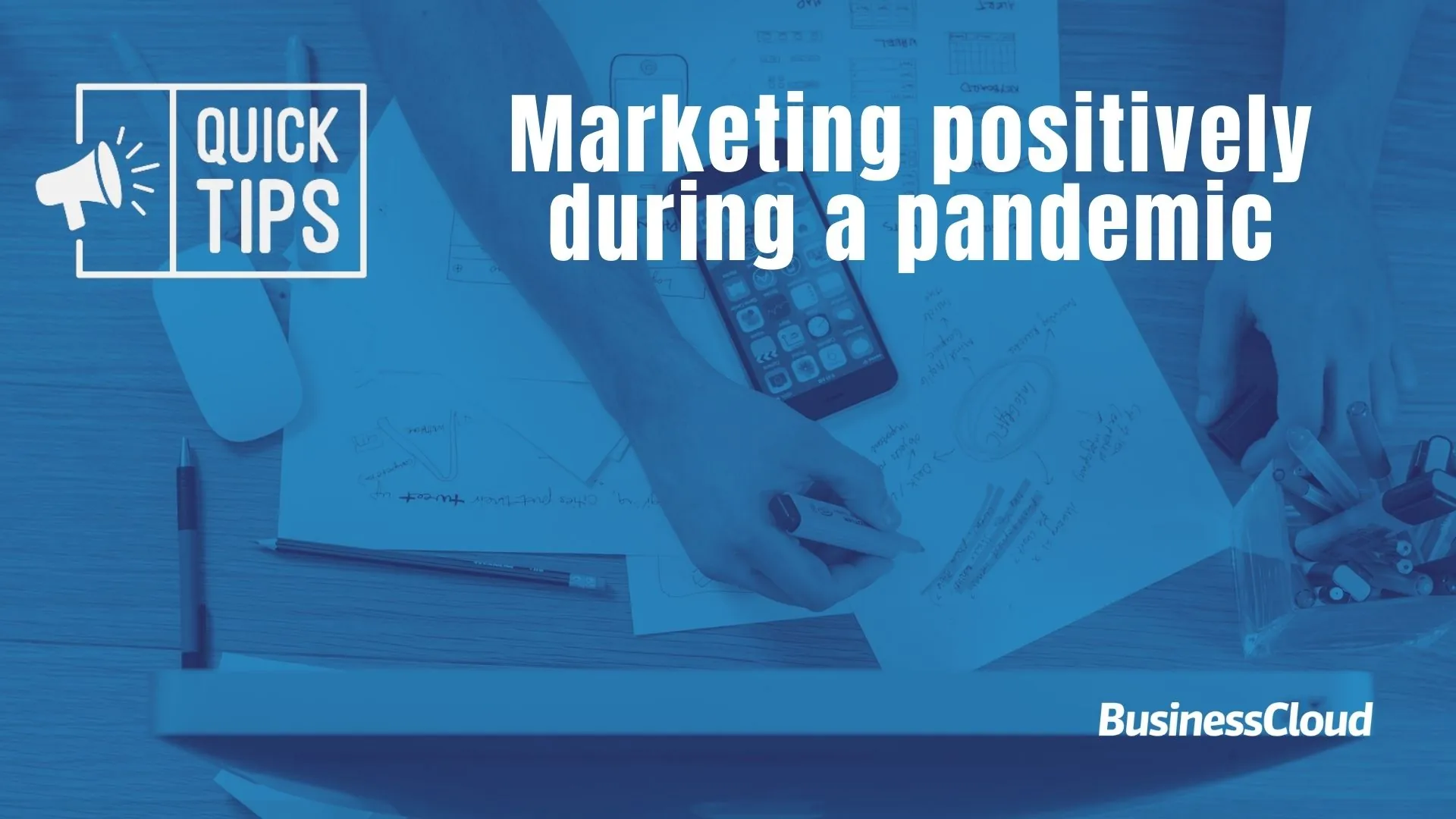 Quick Tips - marketing positively during a pandemic