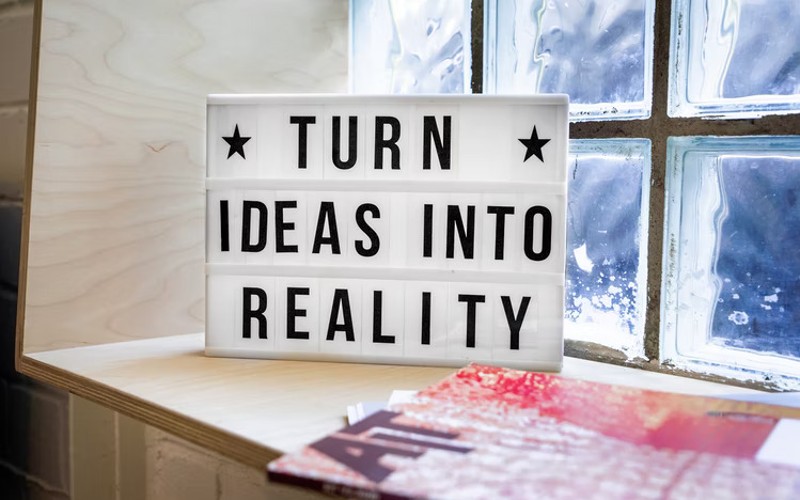 Turn ideas into reality