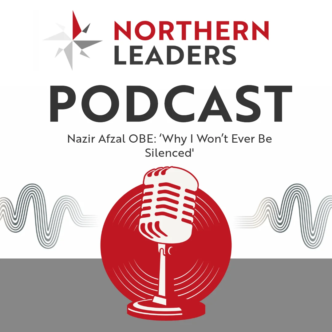 Northern Leaders Podcast - Nazir Afzal OBE square