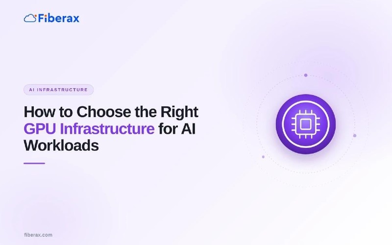 How to Choose the Right GPU Infrastructure for AI Workloads